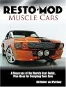 Resto-Mod Muscle Cars: A Showcase of the World's Best Builds, Plus Ideas for Designing Your Own