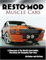 Resto-Mod Muscle Cars: A Showcase of the World's Best Builds, Plus Ideas for Designing Your Own