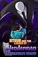 Steve and the Legend of Slenderman