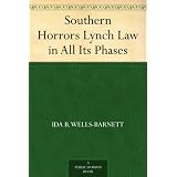 Southern Horrors Lynch Law in All Its Phases