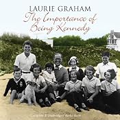 The Importance of Being Kennedy | [Laurie Graham]