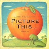 Picture this : a child's first picture book
