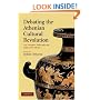 Debating the Athenian Cultural Revolution: Art, Literature, Philosophy, and Politics 430-380 BC