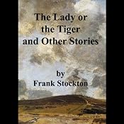The Lady or the Tiger and Other Stories | [Frank Stockton]