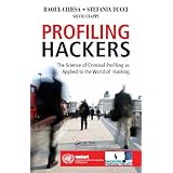 profiling hackers the science of criminal profiling as applied to the world of hacking