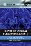 Signal Processing for Neuroscientists, A Companion Volume: Advanced Topics, Nonlinear Techniques and Multi-Channel Analysis