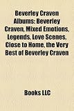 Beverley Craven Albums: Beverley Craven, Mixed Emotions, Legends, Love Scenes, Close to Home, the Very Best of Beverley Craven