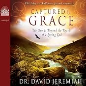Captured by Grace: No One is Beyond the Reach of a Loving God | [David Jeremiah]