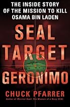 SEAL Target Geronimo: The Inside Story of the Mission to Kill Osama bin Laden