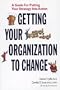 Getting Your Organization to Change