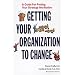 Getting Your Organization to Change