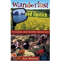 Wanderlust and Lipstick: The Essential Guide for Women Traveling Solo