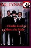 Charlie Ford Meets the Mole