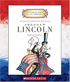 Abraham Lincoln: Sixteenth President 1861-1865 (Getting to Know the U.S. Presidents)