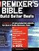 The Remixer's Bible: Build Better Beats by Francis Preve