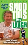 Snod this for a laugh