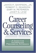 Career Counseling and Services: A Cognitive Information Processing Approach