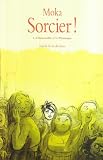 Sorcier !, Tome 4 : L'Honorable et le Monarque