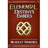 Elemental: Destiny's Embers ~ Bradley Wardell