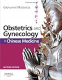 Obstetrics and Gynecology in Chinese Medicine, 2e