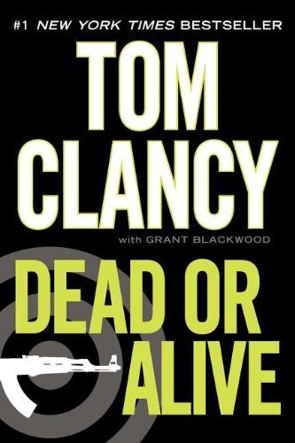 Dead or Alive by Clancy, Tom, Blackwood, Grant [Berkley,2011] (Paperback) Reprint Edition