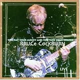 Review Bruce Cockburn  / You Pay Your Money and You Take Your Chance: Live