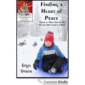 Finding a Heart of Peace (Christian Romances Based on Timeless Tales)