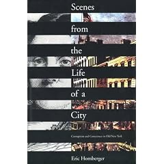 Scenes from the Life of a City: Corruption and Conscience in Old New York