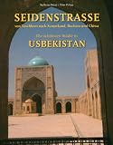 Seidenstrasse - Von Taschkent nach Samarkand, Buchara und Chiwa: Die sch�nsten St�dte in Usbekistan
