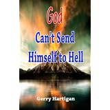 God Can't Send Himself To Hell