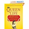 Queen of Your Own Life: The Grown-Up Woman's Guide to Claiming Happiness and Getting the Life You Deserve