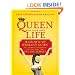 Queen of Your Own Life: The Grown-Up Woman's Guide to Claiming Happiness and Getting the Life You Deserve