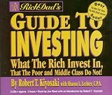 Rich Dad's Guide to Investing: What the Rich Invest in, that the Poor and Middle Class Do Not!