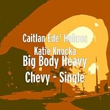 Big Body Heavy Chevy - Single