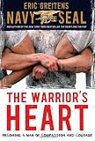 The Warriors Heart: Becoming a Man of Compassion and Courage