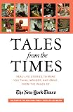 Tales from the Times: Real-life Stories to Make You Think, Wonder, and Smile, from the Pages of the New York Times