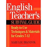 English Teacher's Survival Guide: Ready-to-Use Techniques & Materials for Grades 7-12
