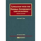 Litigation with the Federal Government (University Casebook) by Gregory C. Sisk
