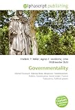 Governmentality: Michel Foucault, Nikolas Rose, Biopower, Neoliberalism, Politics, Governance, Social order, Francis Fukuyama, Political power