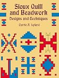 Sioux Quill and Beadwork: Designs and Techniques (Native American)