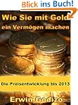 Wie Sie mit Gold ein Verm�gen machen...