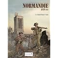 Normandie Juin 44 T.4 Sword Beach / Caen