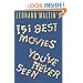 Leonard Maltin's 151 Best Movies You've Never Seen