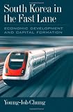 South Korea in the Fast Lane: Economic Development and Capital Formation