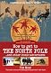 How to Get to the North Pole: and Other Iconic Adventures 