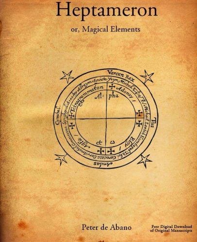 Heptameron: or, Magical Elements of Peter de Abano, philosopher