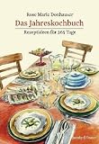  : Das Jahreskochbuch: Rezeptideen für 365 Tage