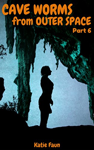 CAVE WORMS from OUTER SPACE! Part 6