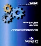FNCNE Foundry Networks Certified Network Engineer - Official Study Guide With CD