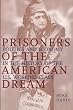 Prisoners of the American Dream: Politics and Economy in the History of the Us Working Class (Haymarket series)